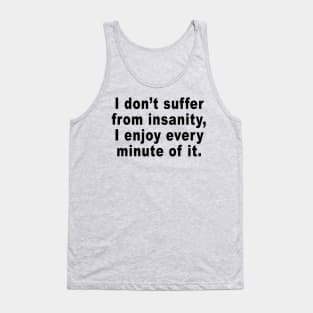 suffer insanity Tank Top